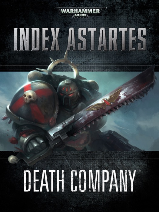 Index Astartes: Death Company