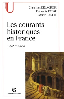 Les courants historiques en France - François Dosse, Patrick Garcia & Christian Delacroix