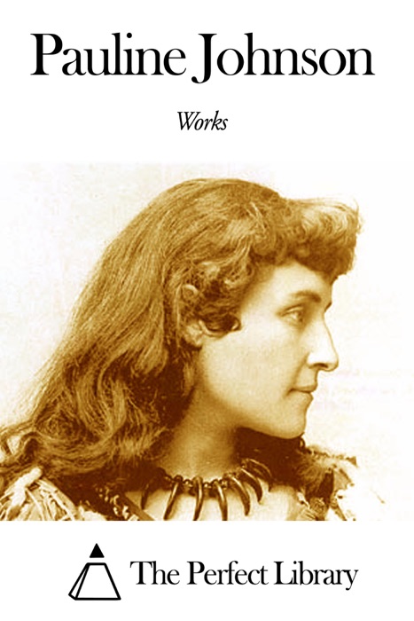 Works of Pauline Johnson