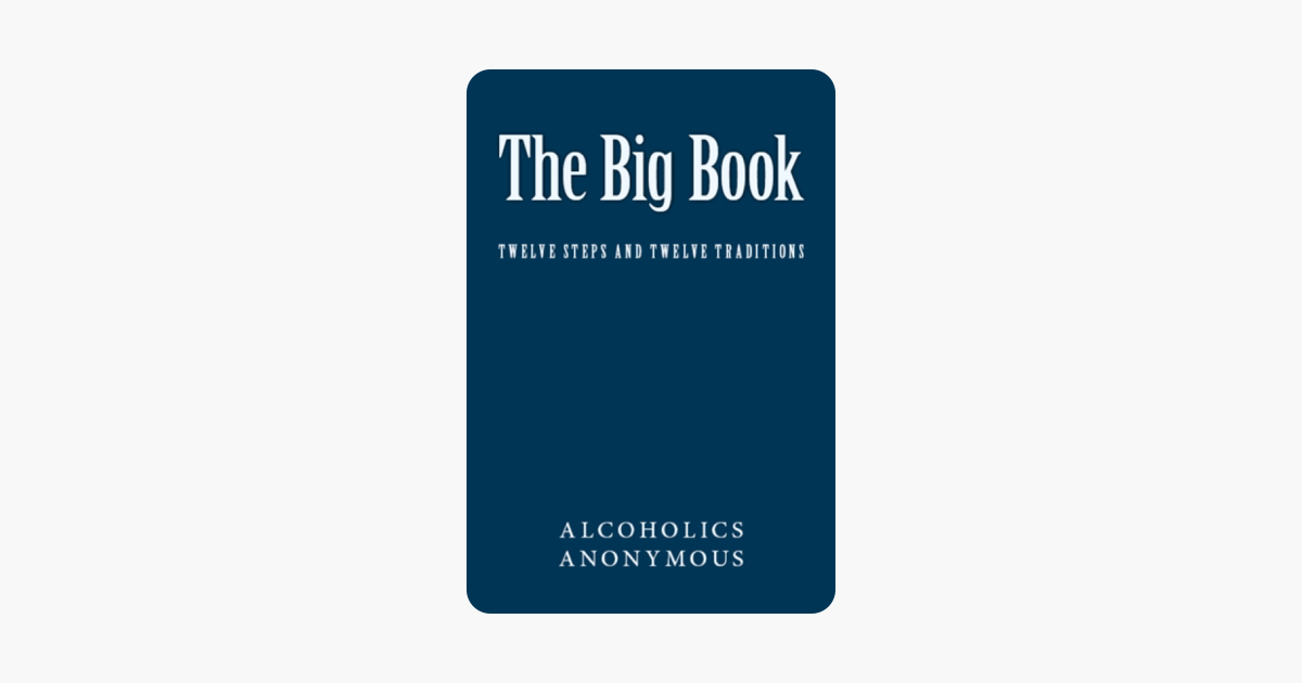 The Big Book of Alcoholics Anonymous - Alcoholic Anonymous The Big Book of Alcoholics Anonymous - Alcoholic Anonymous