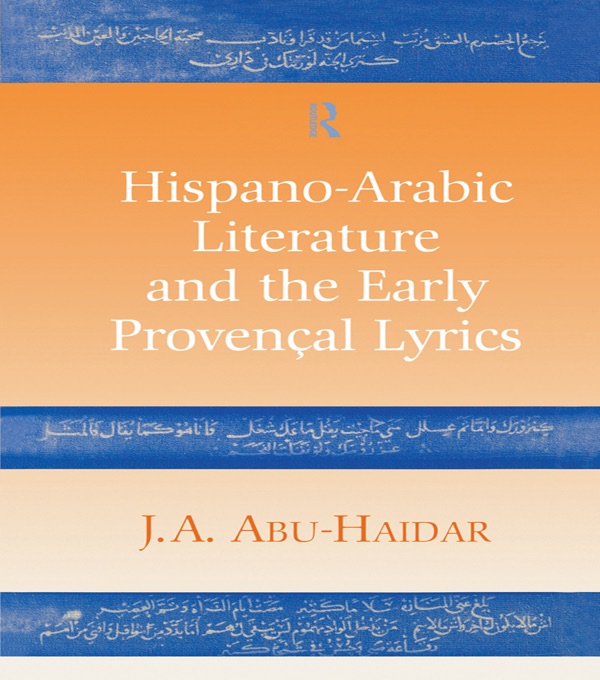 Hispano-Arabic Literature and the Early Provencal Lyrics