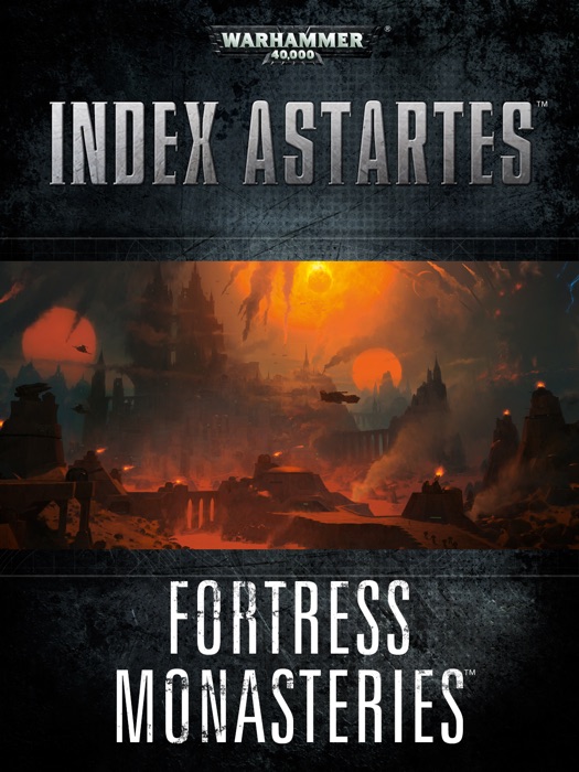 Index Astartes: Fortress Monastery