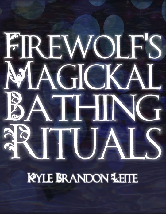 Firewolf's Magickal Bathing Rituals