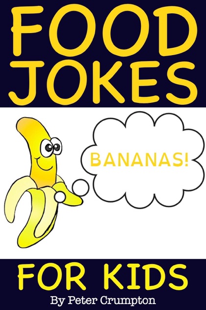 food jokes for kids banana jokes by peter crumpton on apple books 1200x630bb jpg
