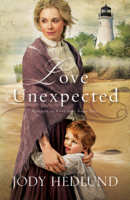Jody Hedlund - Love Unexpected (Beacons of Hope Book #1) artwork
