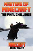 Minecraft: Masters of Minecraft - The Final Challenge - Terry Mayer