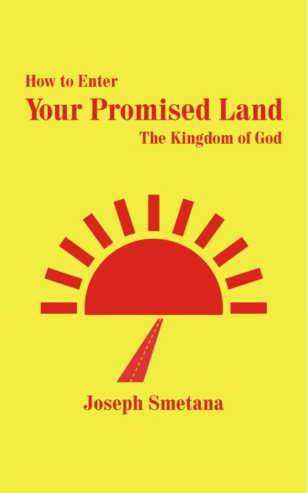 How to Enter Your Promised Land, The Kingdom of God