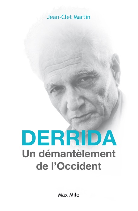 Derrida : Le Démantèlement de l’Occident
