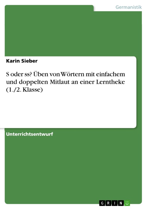 S oder ss? Üben von Wörtern mit einfachem und doppelten Mitlaut an einer Lerntheke (1./2. Klasse)