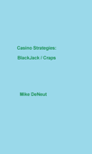 Casino Strategies: Blackjack & Craps - Michael DeNeut