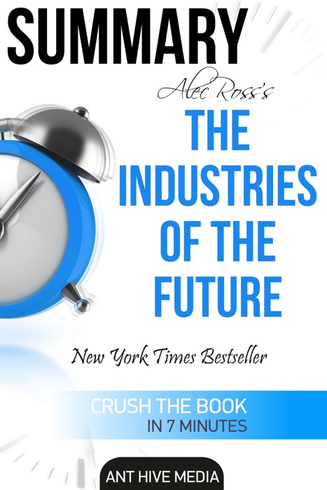 Alec Ross’ The Industries of the Future Summary
