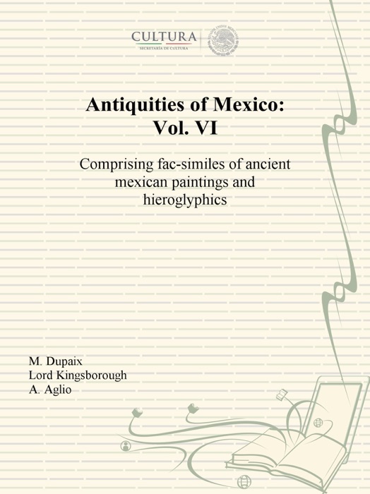 Antiquities of Mexico: Vol. VI