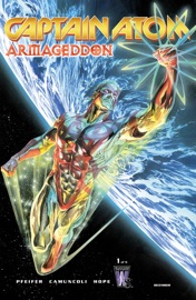 Captain Atom: Armageddon (2005-) #1 - Will Pfeifer & Giuseppe Camuncoli by  Will Pfeifer & Giuseppe Camuncoli PDF Download