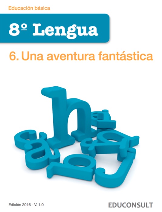 Lengua 8º Educ. básica. Una aventura fantástica