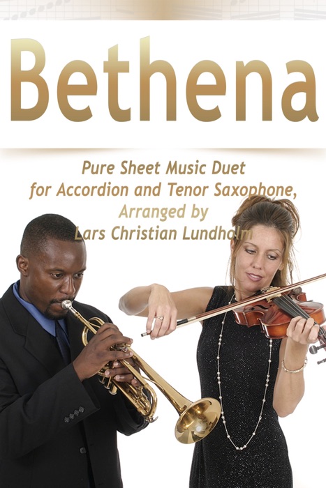Bethena Pure Sheet Music Duet for Accordion and Tenor Saxophone, Arranged by Lars Christian Lundholm