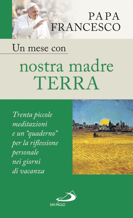 Un mese con nostra madre terra. Trenta piccole meditazioni e un “quaderno” per la meditazione personale nei giorni di vacanza