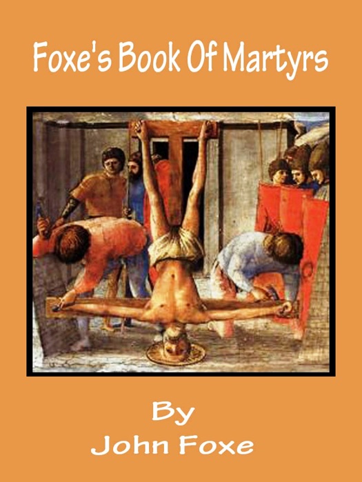 Foxe's Book Of Martyrs