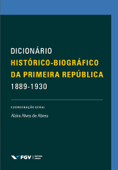 Dicionário histórico-biográfico da Primeira República -1889 - 1930 - Alzira Alves de Abreu