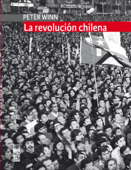 La revolución chilena - Peter Winn