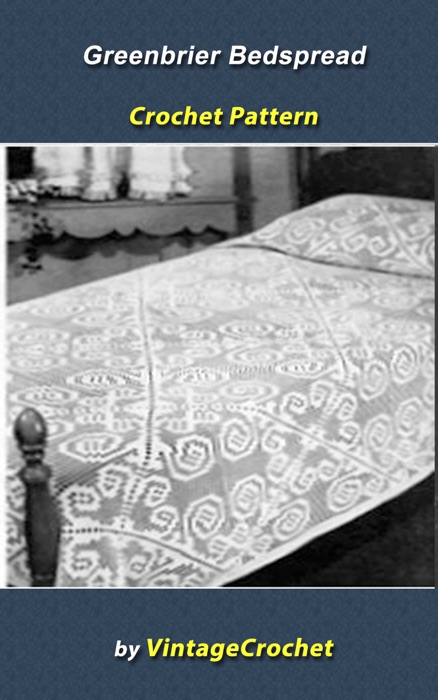 Greenbrier Bedspread Vintage Crochet Pattern