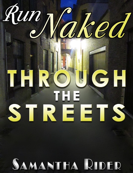 Run Naked Through the Streets