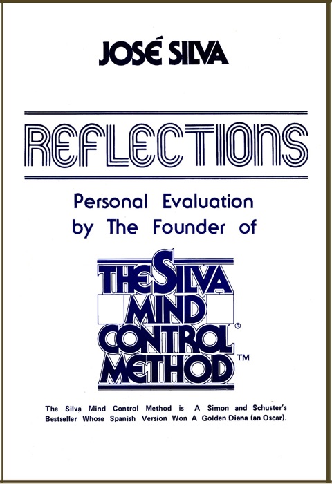 Reflections, Personal Evaluation by the Founder of the Silva Method