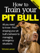 How to Train Your Pit Bull (Limited Edition) - Victoria Lancer