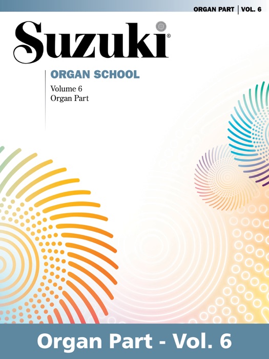 Suzuki Organ School - Volume 6