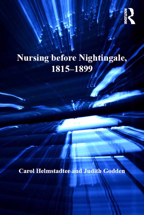 Nursing before Nightingale, 1815-1899