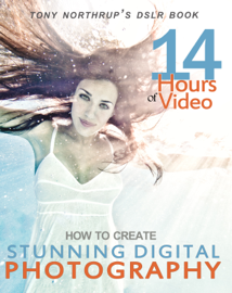 Tony Northrup's DSLR Book: How to Create Stunning Digital Photography