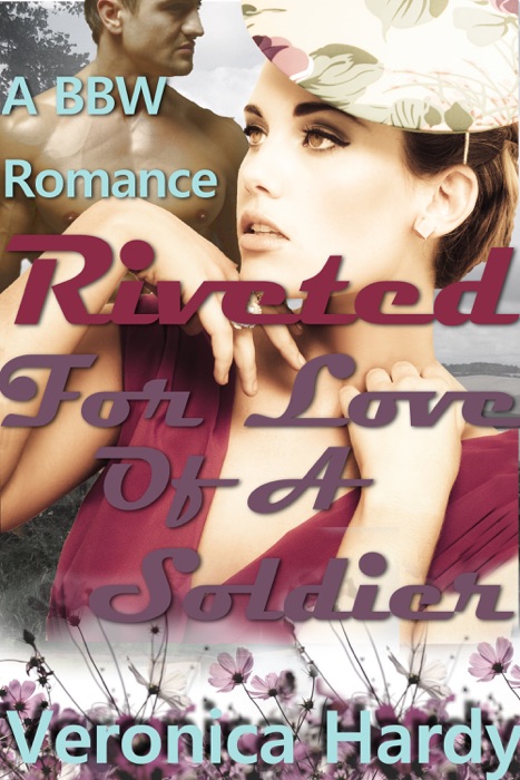 Riveted: For Love of a Soldier