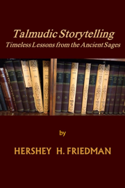 Talmudic Storytelling: Timeless Lessons from the Ancient Sages
