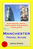 Jessica Doherty - Manchester, UK Travel Guide - Sightseeing, Hotel, Restaurant & Shopping Highlights (Illustrated) artwork