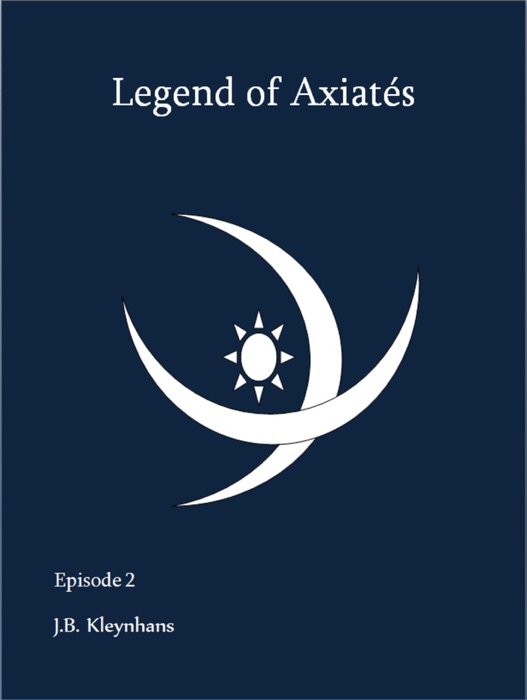 Legend of Axiatés Episode 2