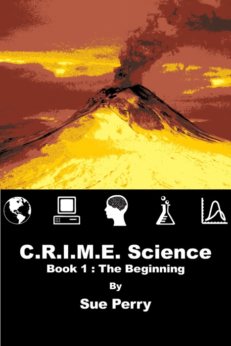 C.R.I.M.E. Science: Book 1: The Beginning