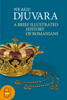 A Brief Illustrated History of Romanians - Neagu Djuvara