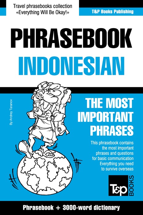 Phrasebook Indonesian: The Most Important Phrases - Phrasebook + 3000-Word Dictionary