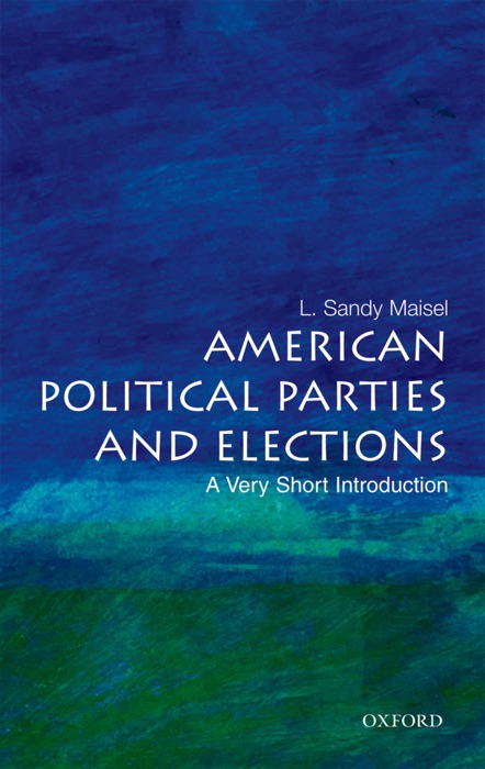 American Political Parties and Elections: A Very Short Introduction