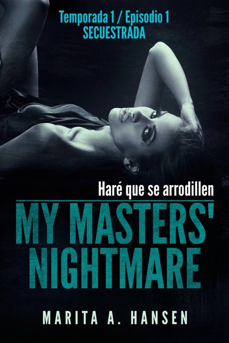 My Masters' Nightmare - Temporada 1, Episodio 1 - Secuestrada