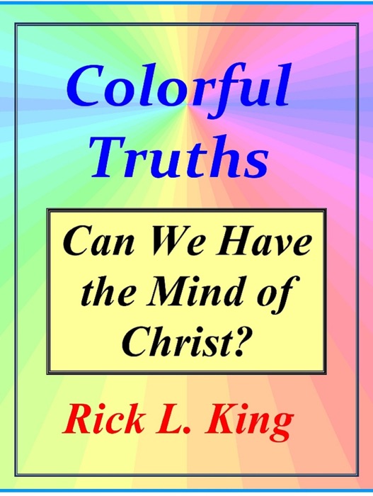 Colorful Truths: Can We Have the Mind of Christ?