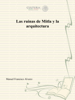 Las ruinas de Mitla y la arquitectura - Manuel Francisco Alvarez