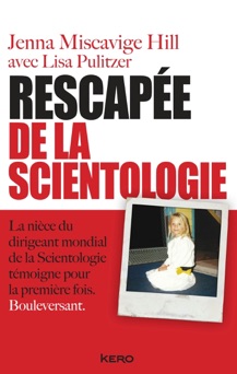 Rescapée de la scientologie - Jenna Miscavige Hill, Lisa Pulitzer & Sophie Henri