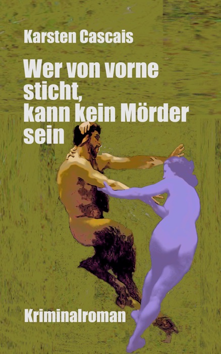 Wer von vorne sticht, kann kein Mörder sein