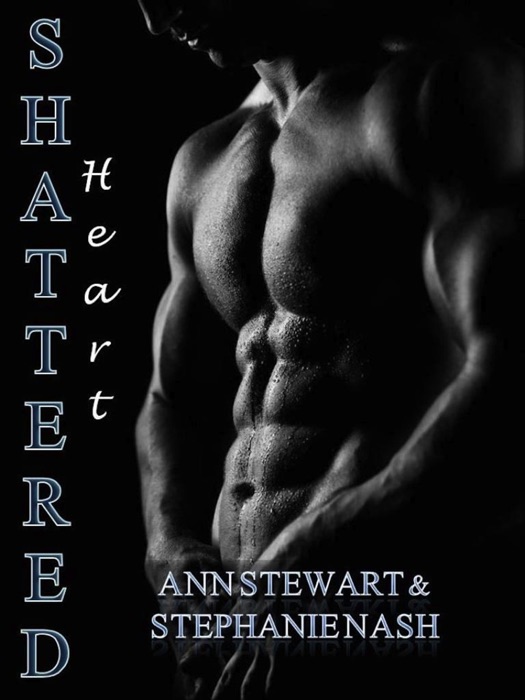 Shattered Heart: The Hart Series