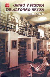 GENIO Y FIGURA DE ALFONSO REYES