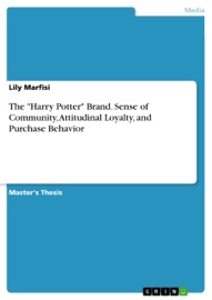 THE HARRY POTTER BRAND. SENSE OF COMMUNITY, ATTITUDINAL LOYALTY, AND PURCHASE BEHAVIOR