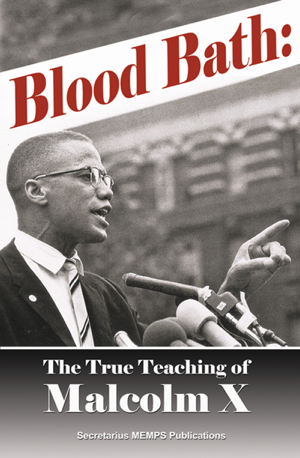 Read & Download Blood Bath: The True Teaching of Malcolm X Book by Secretarius MEMPS Online