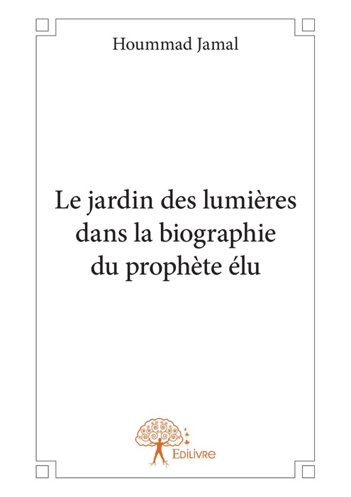 Le jardin des lumières dans la biographie du prophète élu