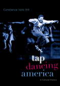 Tap Dancing America - Constance Valis Hill