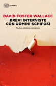 Brevi interviste con uomini schifosi - David Foster Wallace